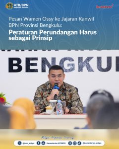 IMG-20250918-WA0042-240x300 Pesan Wamen Ossy ke Jajaran Kanwil BPN Provinsi Bengkulu Peraturan Perundangan Harus Sebagai Prinsip
